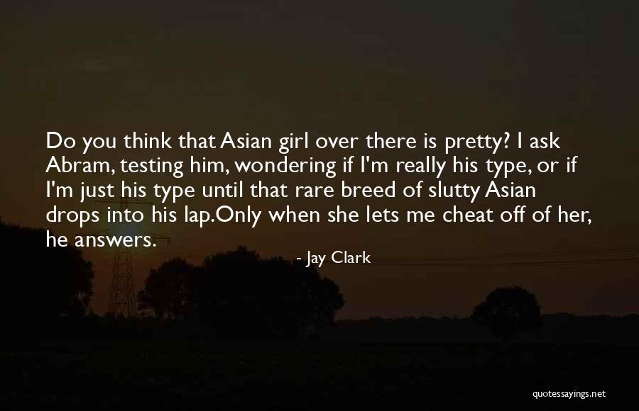 Type Of Girl Quotes By Jay Clark