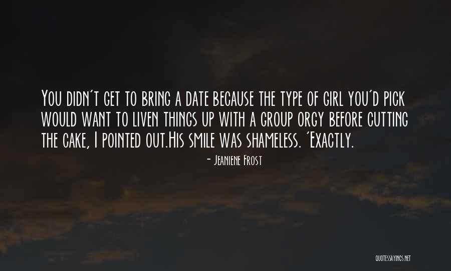 Type Of Girl Quotes By Jeaniene Frost