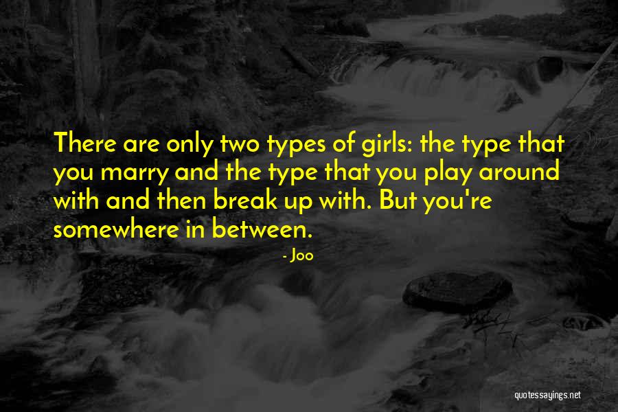 Type Of Girl Quotes By Joo