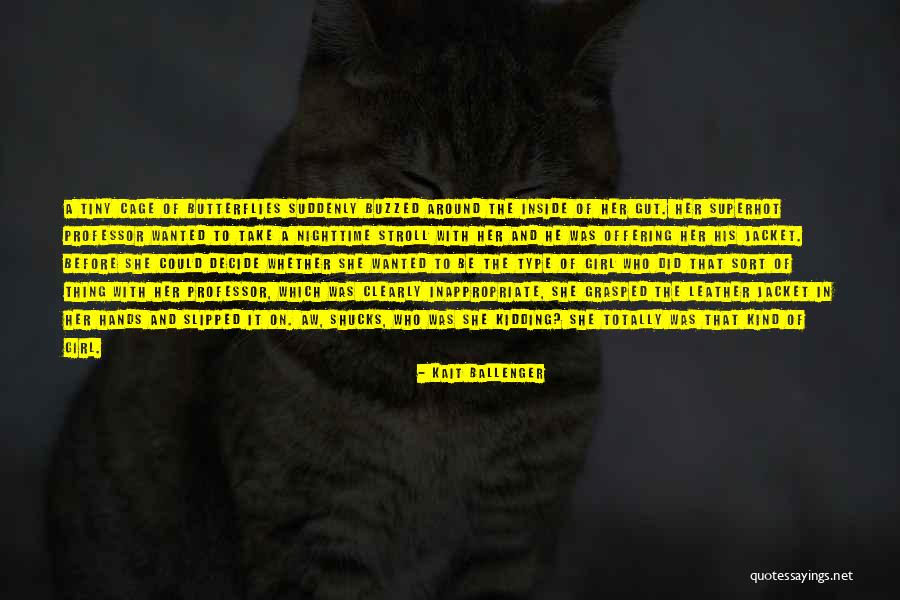 Type Of Girl Quotes By Kait Ballenger Type Of Girl Quotes By Kait Ballenger