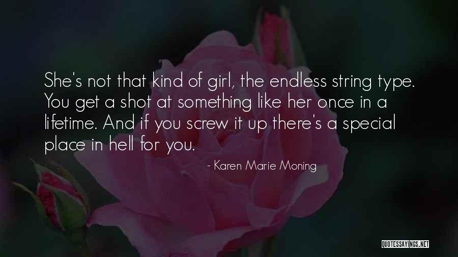 Type Of Girl Quotes By Karen Marie Moning Type Of Girl Quotes By Karen Marie Moning