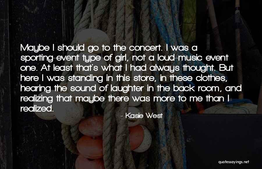 Type Of Girl Quotes By Kasie West Type Of Girl Quotes By Kasie West