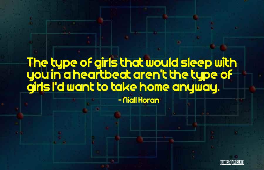 Type Of Girl Quotes By Niall Horan Type Of Girl Quotes By Niall Horan
