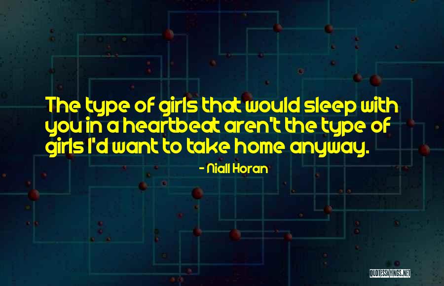 Type Of Girl Quotes By Niall Horan