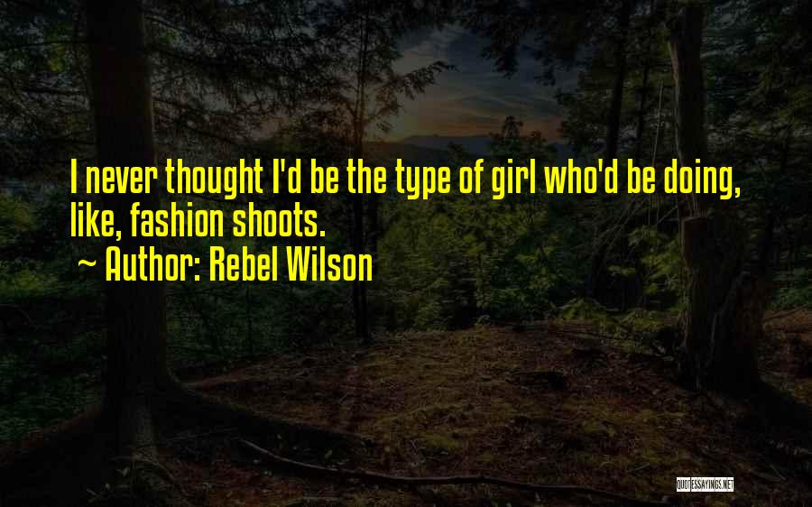 Type Of Girl Quotes By Rebel Wilson