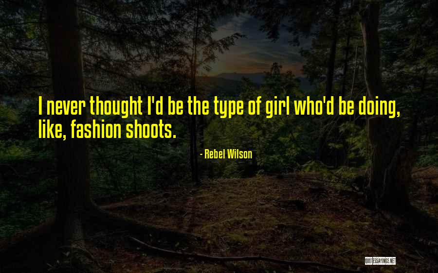 Type Of Girl Quotes By Rebel Wilson