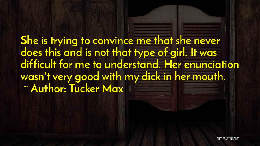 Type Of Girl Quotes By Tucker Max