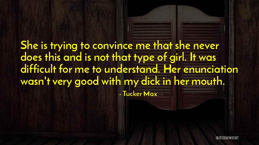 Type Of Girl Quotes By Tucker Max