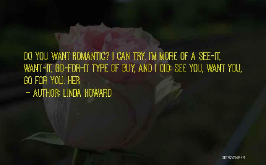 Type Of Guy I Want Quotes By Linda Howard