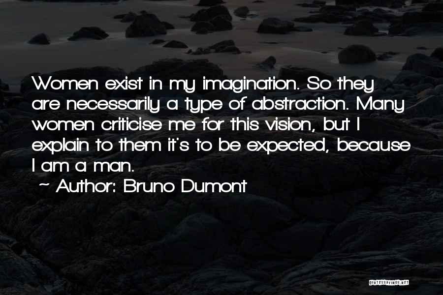 Type Of Man Quotes By Bruno Dumont