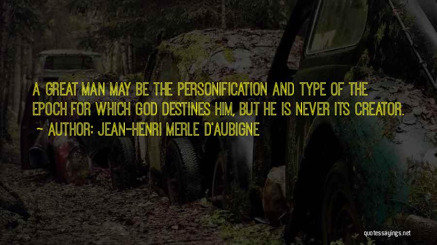 Type Of Man Quotes By Jean-Henri Merle D'Aubigne