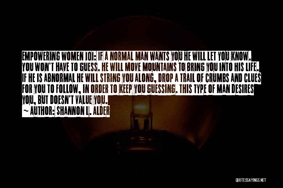 Type Of Man Quotes By Shannon L. Alder