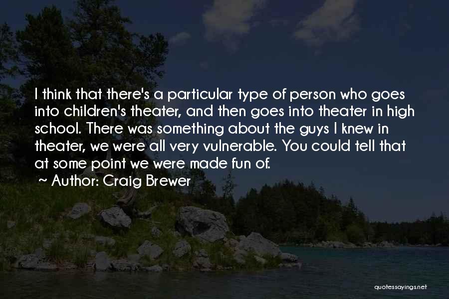 Type Of Person Quotes By Craig Brewer