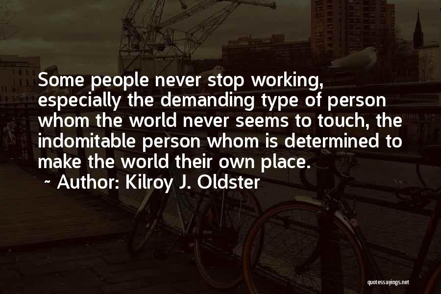 Type Of Person Quotes By Kilroy J. Oldster