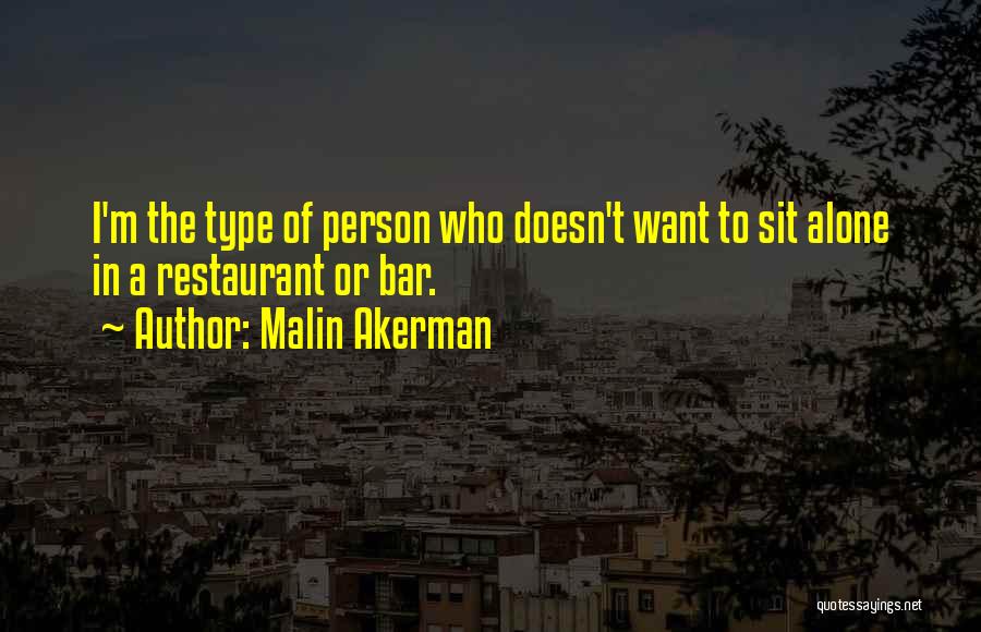 Type Of Person Quotes By Malin Akerman