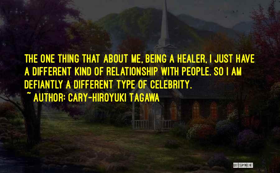 Type Of Relationship Quotes By Cary-Hiroyuki Tagawa