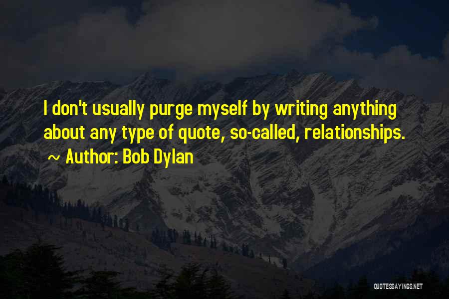 Type Writing Quotes By Bob Dylan