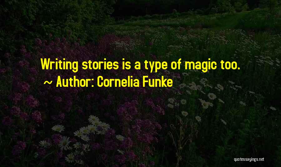 Type Writing Quotes By Cornelia Funke
