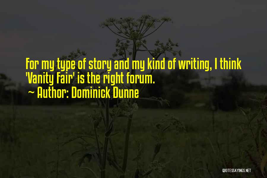 Type Writing Quotes By Dominick Dunne