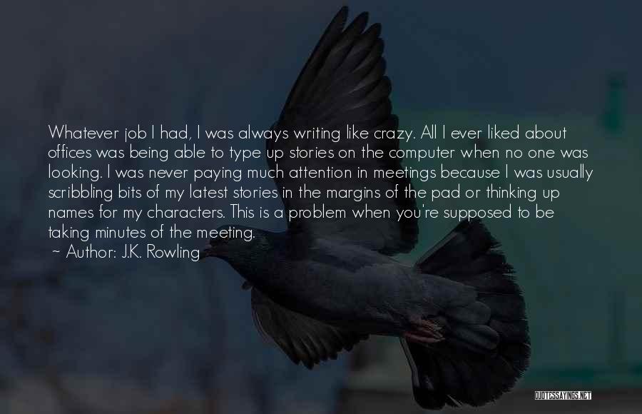 Type Writing Quotes By J.K. Rowling