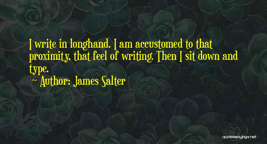 Type Writing Quotes By James Salter