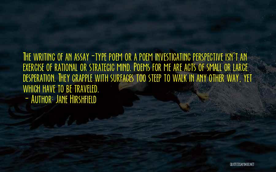 Type Writing Quotes By Jane Hirshfield