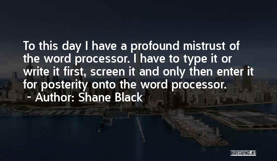 Type Writing Quotes By Shane Black