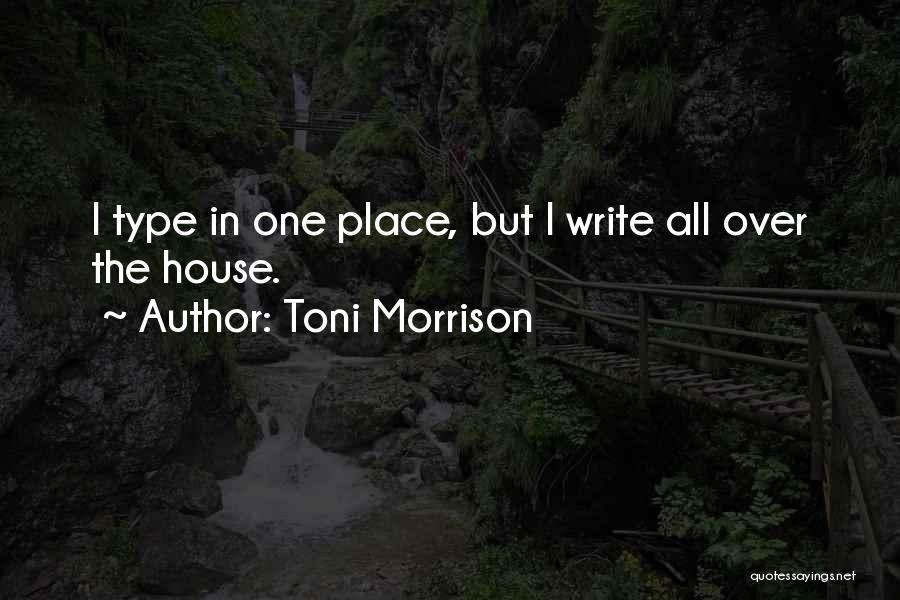 Type Writing Quotes By Toni Morrison