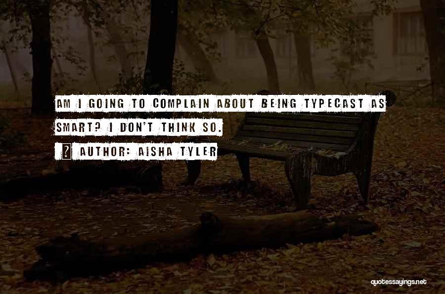 Typecast Quotes By Aisha Tyler