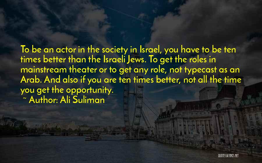 Typecast Quotes By Ali Suliman