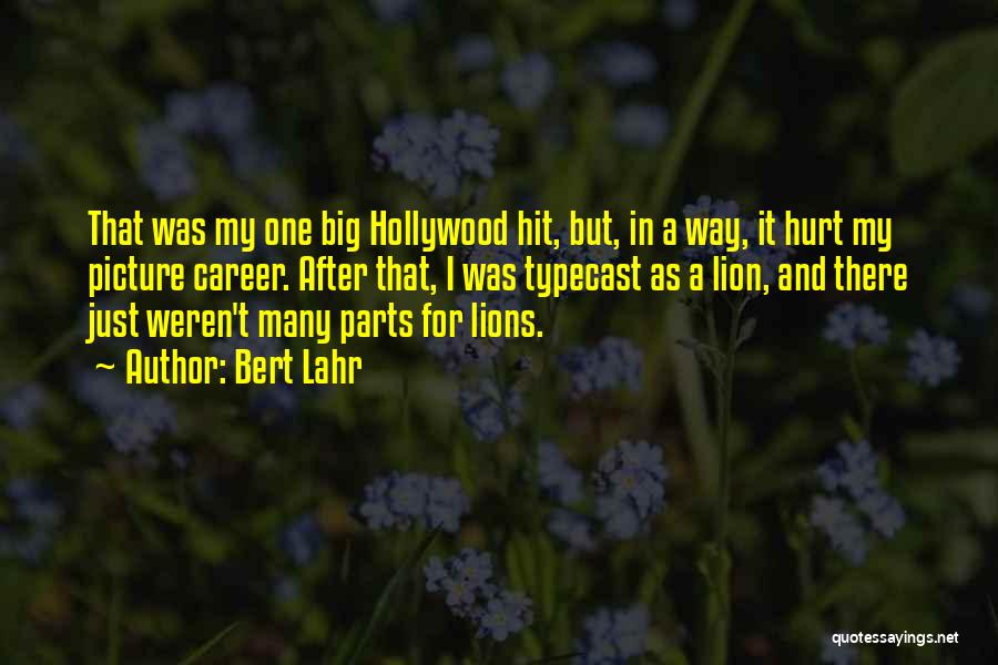 Typecast Quotes By Bert Lahr