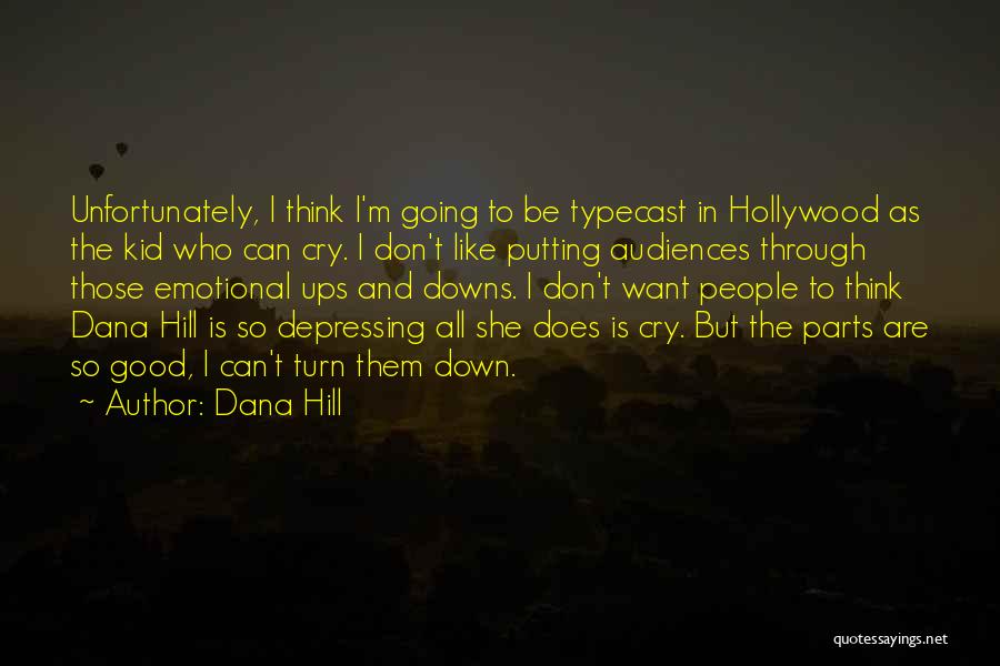 Typecast Quotes By Dana Hill