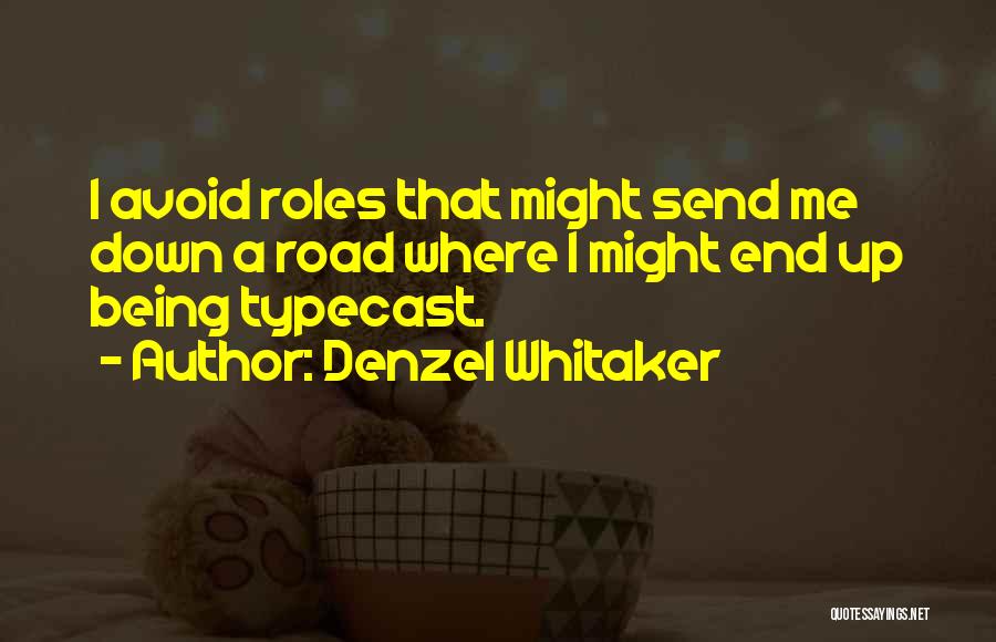 Typecast Quotes By Denzel Whitaker