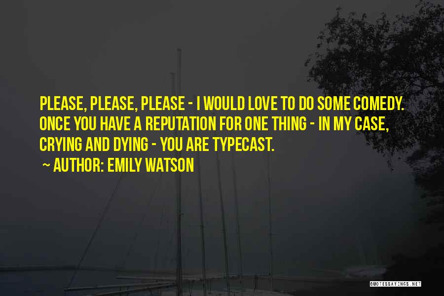 Typecast Quotes By Emily Watson