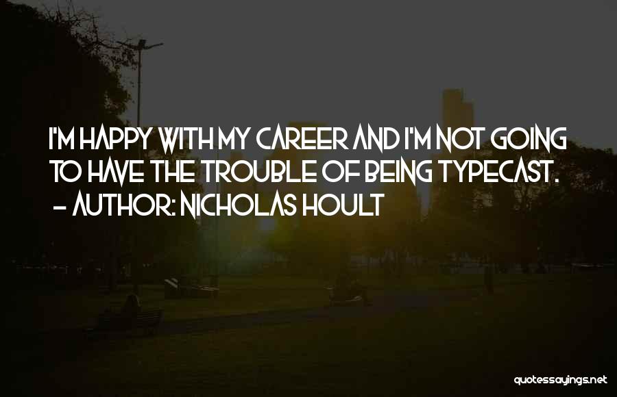 Typecast Quotes By Nicholas Hoult