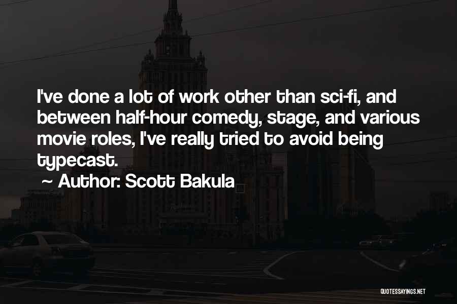 Typecast Quotes By Scott Bakula