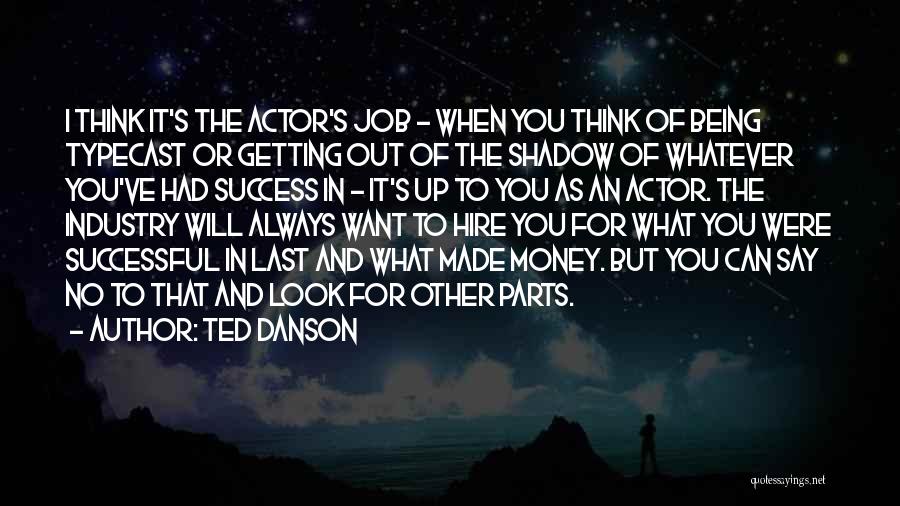 Typecast Quotes By Ted Danson