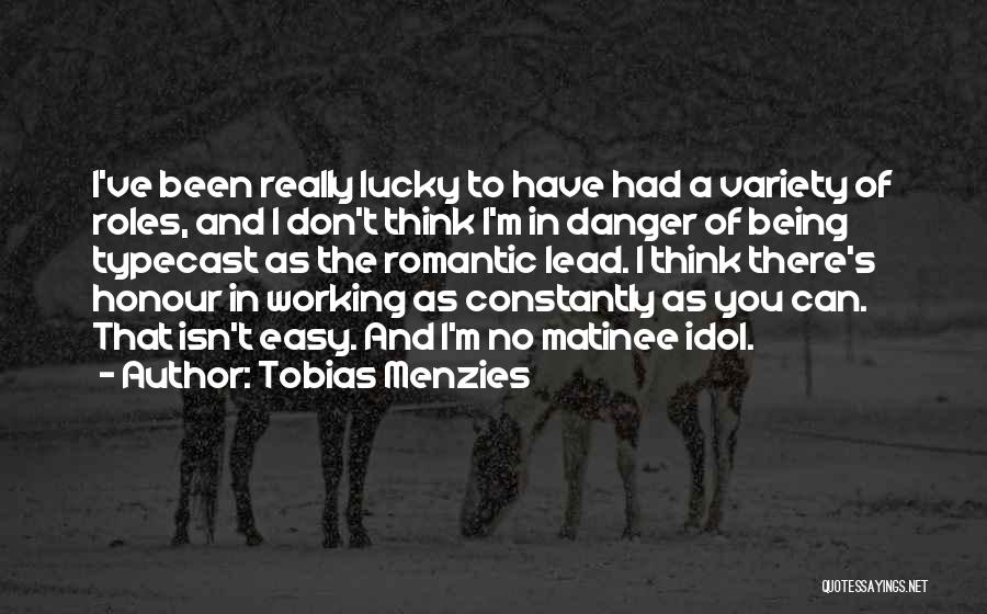Typecast Quotes By Tobias Menzies