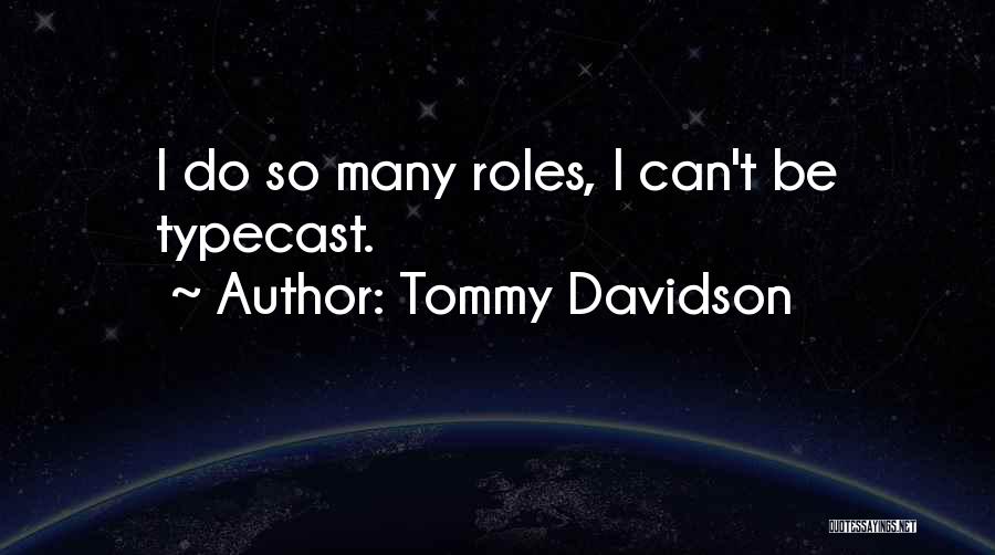 Typecast Quotes By Tommy Davidson