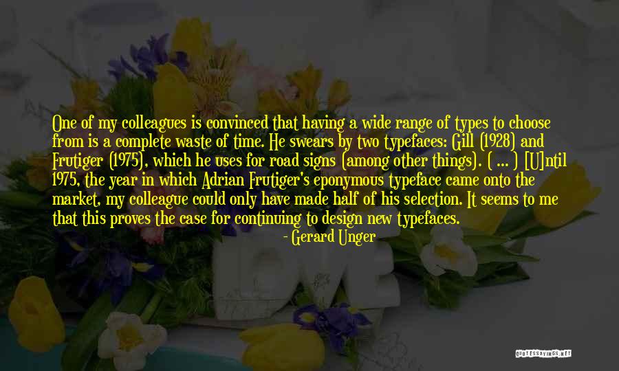 Typefaces Quotes By Gerard Unger