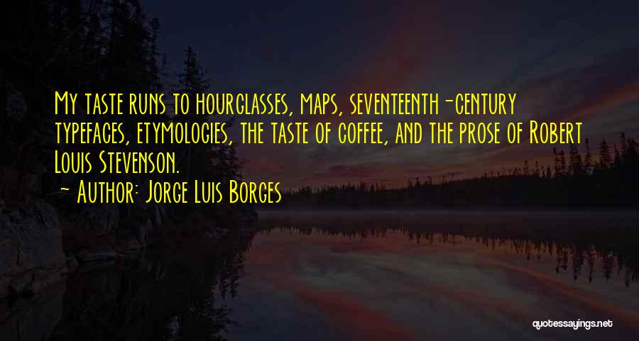 Typefaces Quotes By Jorge Luis Borges