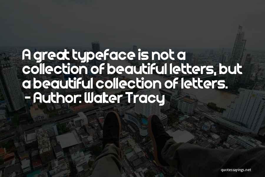 Typefaces Quotes By Walter Tracy