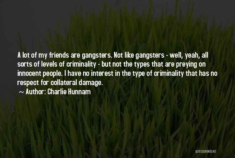 Types Of Friends Quotes By Charlie Hunnam