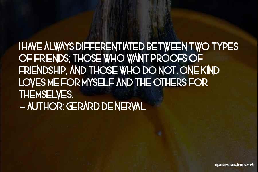 Types Of Friends Quotes By Gerard De Nerval