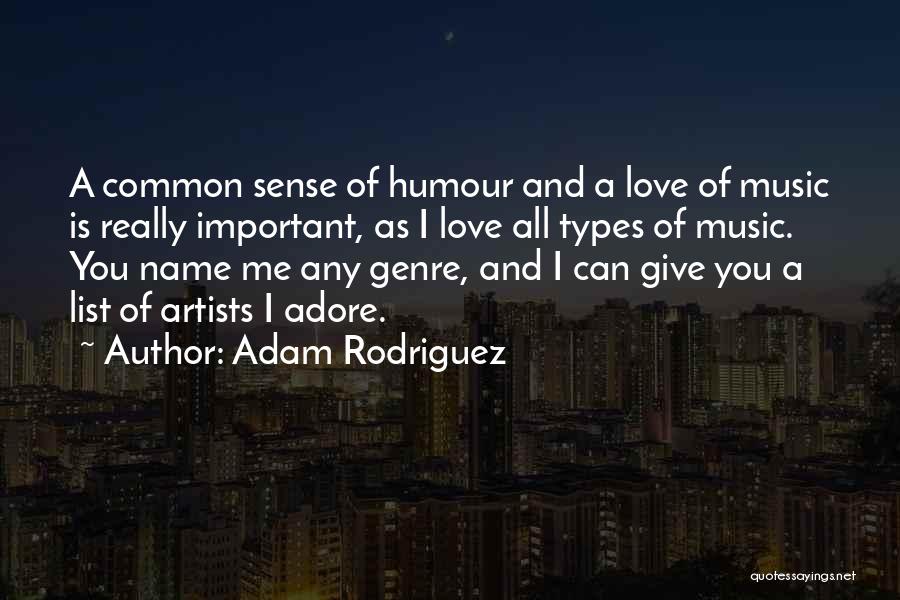 Types Of Love Quotes By Adam Rodriguez