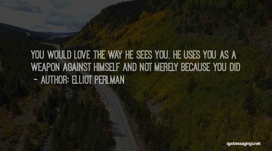 Types Of Love Quotes By Elliot Perlman