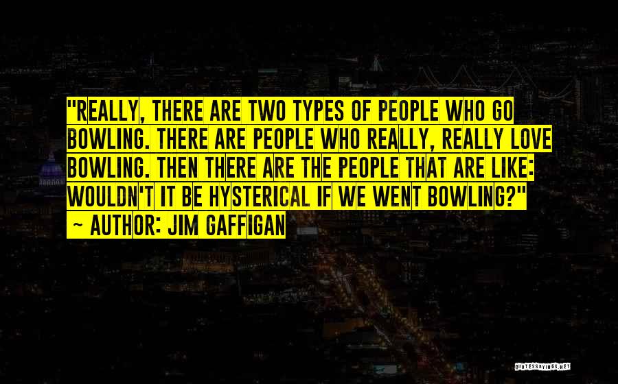 Types Of Love Quotes By Jim Gaffigan