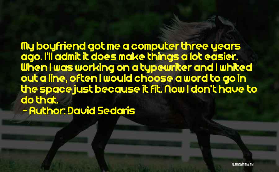 Typewriters Quotes By David Sedaris