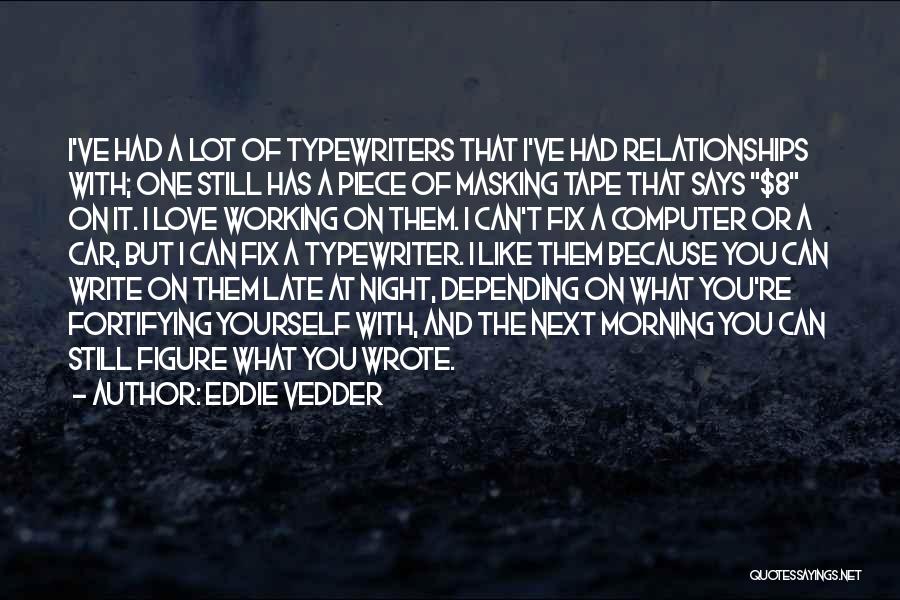 Typewriters Quotes By Eddie Vedder