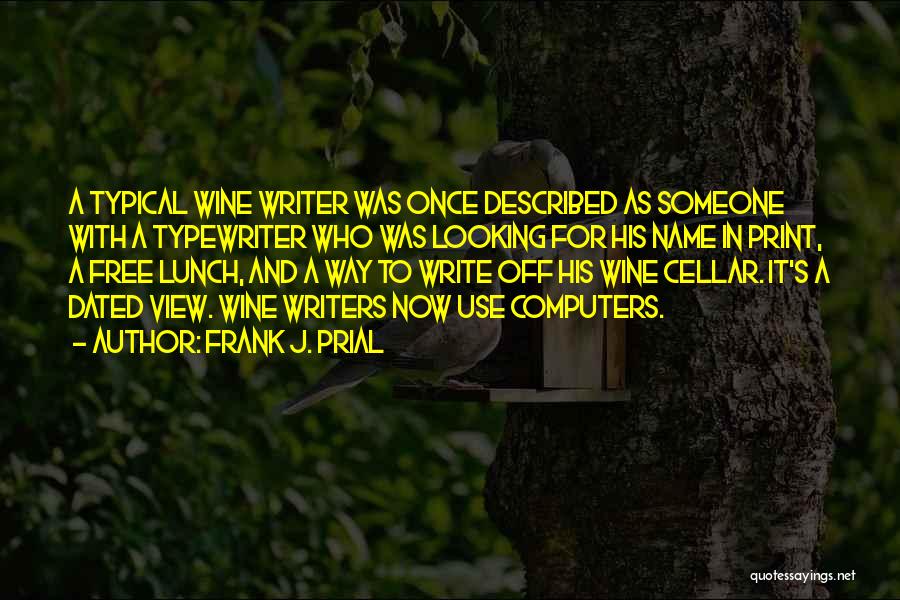 Typewriters Quotes By Frank J. Prial